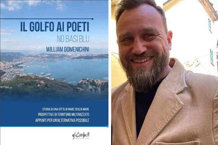 &quot;Il golfo ai poeti, no basi blu&quot;, William Domenichini presenta il suo e-book