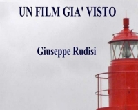 &quot;Un film già visto&quot;, il libro di Giuseppe Rudisi sabato alla Liberi Tutti