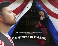 Un circo di paese: il nuovo spettacolo de Le Canzoni da Marciapiede al Dialma