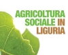 Agricoltura sociale in Liguria: giovedì 5 novembre confronto al Centro&#8230;